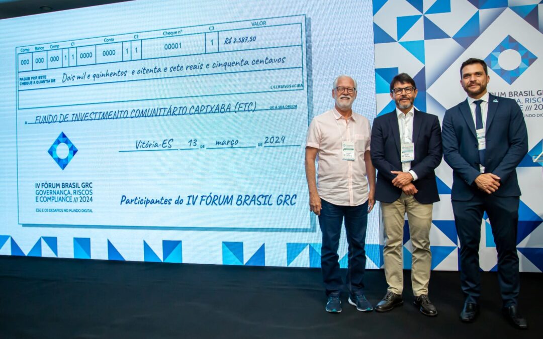 No IV Fórum Brasil GRC, ocorrido em Vitória, os valores das inscrições foram doados ao FIC – o Fundo de Investimento Comunitário Capixaba